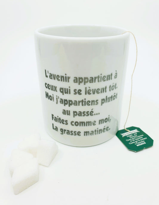 Mug - L'avenir appartient à ceux qui se lèvent tôt ...