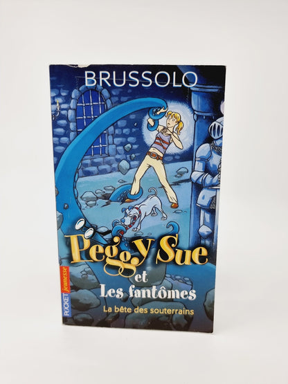 Livre - Peggy Sue et les fantômes, la bête des souterrains